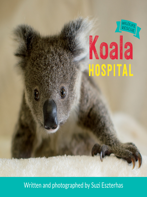Title details for Koala Hospital by Suzi Eszterhas - Wait list